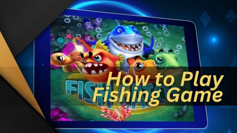 how to play fishing games